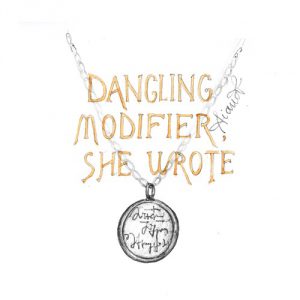 Necklace with pendant and the words "Dangling Modifier, She Wrote"